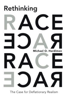 Rethinking Race : The Case for Deflationary Realism