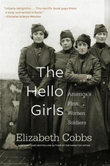 The Hello Girls : America's First Women Soldiers