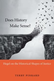 Does History Make Sense? : Hegel on the Historical Shapes of Justice