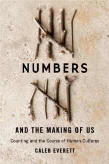 Numbers and the Making of Us : Counting and the Course of Human Cultures