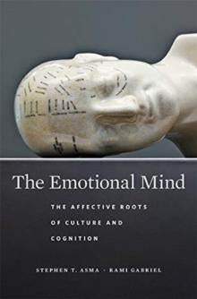 The Emotional Mind : The Affective Roots of Culture and Cognition