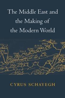 The Middle East and the Making of the Modern World