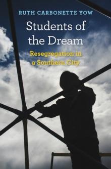 Students of the Dream : Resegregation in a Southern City