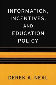 Information, Incentives, and Education Policy