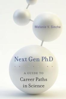 Next Gen PhD : A Guide to Career Paths in Science