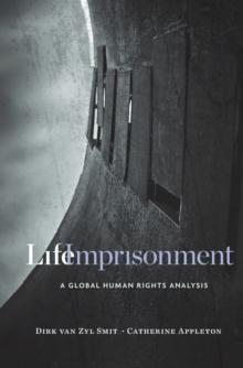 Life Imprisonment : A Global Human Rights Analysis