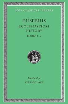 Ecclesiastical History, Volume I : Books 1-5