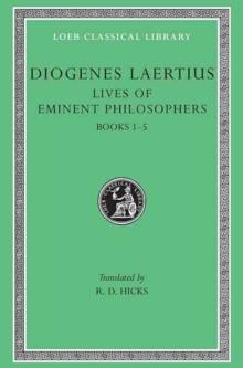 Lives of Eminent Philosophers, Volume I : Books 1-5