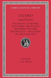 Pro Milone. In Pisonem. Pro Scauro. Pro Fonteio. Pro Rabirio Postumo. Pro Marcello. Pro Ligario. Pro Rege Deiotaro