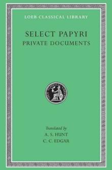 Select Papyri, Volume I: Private Documents