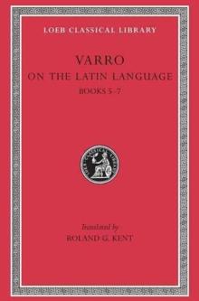 On the Latin Language, Volume I : Books 5-7