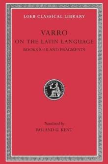 On the Latin Language, Volume II : Books 8-10. Fragments