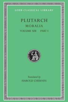 Moralia, Volume XIII : Part I: Platonic Essays