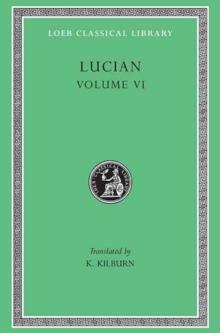 How to Write History. The Dipsads. Saturnalia. Herodotus or Aetion. Zeuxis or Antiochus. A Slip of the Tongue in Greeting. Apology for the "Salaried Posts in Great Houses." Harmonides. A Conversation