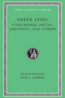 Greek Lyric, Volume III: Stesichorus, Ibycus, Simonides, and Others