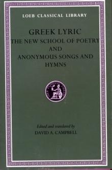 Greek Lyric, Volume V: The New School of Poetry and Anonymous Songs and Hymns