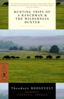 Hunting Trips of a Ranchman and The Wilderness Hunter