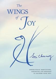 The Wings of Joy : Finding Your Path to Inner Peace