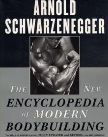 The New Encyclopedia of Modern Bodybuilding : The Bible of Bodybuilding, Fully Updated and Revised