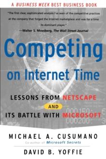 Competing On Internet Time : Lessons From Netscape And Its Battle With Microsoft