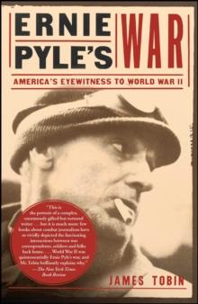 Ernie Pyles War : America's Eyewitness to World War II