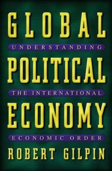 Global Political Economy : Understanding the International Economic Order