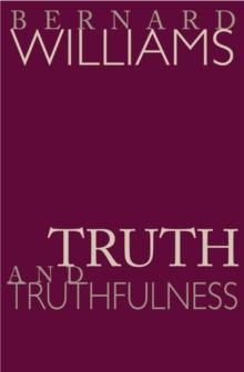 Truth and Truthfulness : An Essay in Genealogy