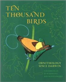 Ten Thousand Birds : Ornithology since Darwin