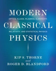 Modern Classical Physics : Optics, Fluids, Plasmas, Elasticity, Relativity, And Statistical Physics