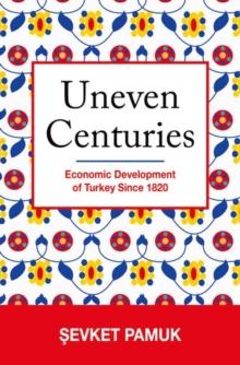 Uneven Centuries : Economic Development of Turkey since 1820