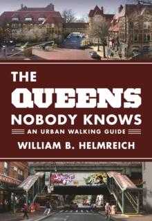 The Queens Nobody Knows : An Urban Walking Guide