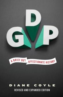 GDP : A Brief but Affectionate History - Revised and expanded Edition