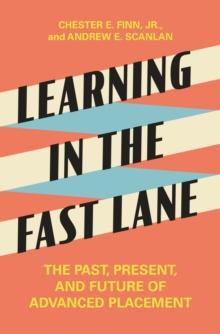 Learning in the Fast Lane : The Past, Present, and Future of Advanced Placement