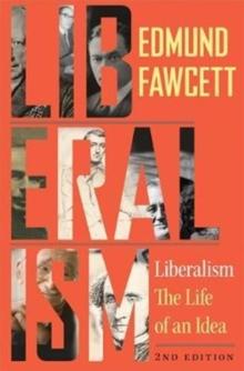 Liberalism : The Life of an Idea, Second Edition