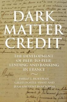 Dark Matter Credit : The Development of Peer-to-Peer Lending and Banking in France