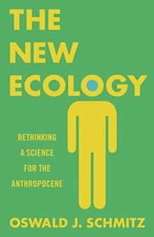 The New Ecology : Rethinking a Science for the Anthropocene