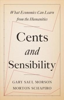 Cents and Sensibility : What Economics Can Learn from the Humanities