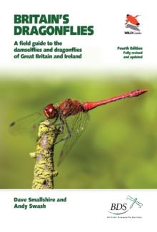 Britain's Dragonflies : A Field Guide to the Damselflies and Dragonflies of Great Britain and Ireland - Fully Revised and Updated Fourth Edition