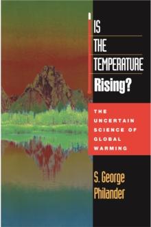 Is the Temperature Rising? : The Uncertain Science of Global Warming