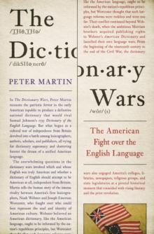 The Dictionary Wars : The American Fight over the English Language