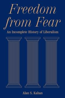 Freedom from Fear : An Incomplete History of Liberalism