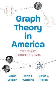 Graph Theory in America : The First Hundred Years