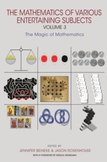 The Mathematics of Various Entertaining Subjects : Volume 3: The Magic of Mathematics