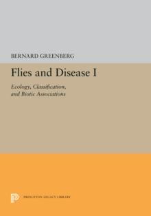 Flies and Disease : I. Ecology, Classification, and Biotic Associations