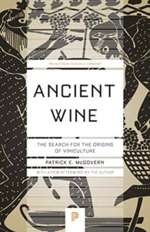 Ancient Wine : The Search for the Origins of Viniculture