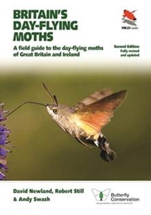 Britain's Day-flying Moths : A Field Guide To The Day-flying Moths Of Great Britain And Ireland, Fully Revised And Updated Second Edition