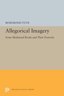 Allegorical Imagery : Some Mediaeval Books and Their Posterity