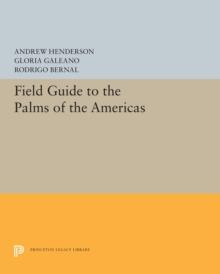 Field Guide to the Palms of the Americas