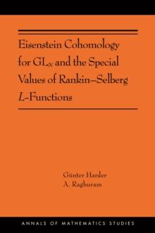 Eisenstein Cohomology for GLN and the Special Values of Rankin-Selberg L-Functions : (AMS-203)