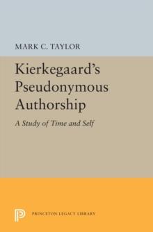 Kierkegaard's Pseudonymous Authorship : A Study of Time and Self